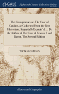 The Conspirators or, The Case of Catiline, as Collected From the Best Historians, Impartially Examin'd; ... By the Author of The Case of Francis, Lord Bacon. The Second Edition