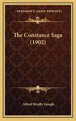 The Constance Saga (1902) - Gough, Alfred Bradly