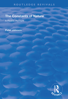 The Constants of Nature: A Realist Account - Johnson, Peter