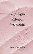 The Constellation Between Heartbeats