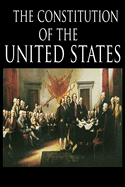The Constitution and the Declaration of Independence: The Constitution of the United States of America