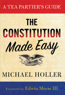The Constitution Made Easy: A Tea Partier's Guide