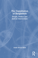 The Constitution of Bangladesh: People, Politics and Judicial Intervention