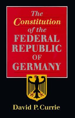 The Constitution of the Federal Republic of Germany - Currie, David P