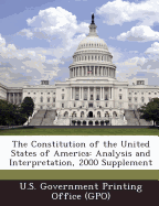 The Constitution of the United States of America: Analysis and Interpretation, 2008 Supplement