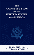 The Constitution of the United States of America Plain English Translation
