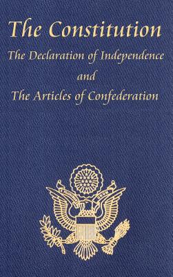 The Constitution of the United States of America, with the Bill of Rights and All of the Amendments; The Declaration of Independence; And the Articles - Jefferson, Thomas