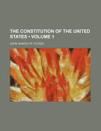 The Constitution of the United States; Volume 1