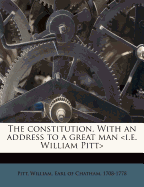 The Constitution. with an Address to a Great Man