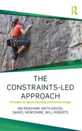 The Constraints-Led Approach: Principles for Sports Coaching and Practice Design