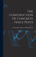 The Construction Of Concrete Fence Posts