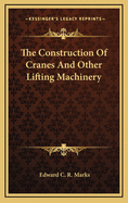 The Construction Of Cranes And Other Lifting Machinery