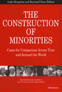 The Construction of Minorities: Cases for Comparison Across Time and Around the World