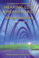 The Consumer Handbook on Hearing Loss and Hearing Aids: A Bridge to Healing