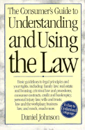The Consumer's Guide to Understanding and Using the Law