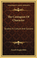 The Contagion of Character: Studies in Culture and Success