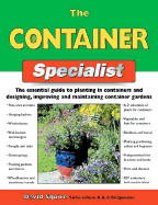 The Container Specialist: The Essential Guide to Planting in Containers and Designing, Improving, and Maintaining Container Gardens - Squire, David, and Bridgewater, Alan (Editor), and Bridgewater, Gill (Editor)