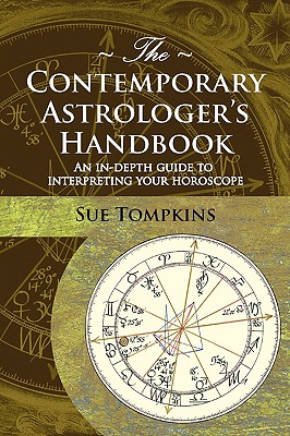 The Contemporary Astrologer's Handbook - Tompkins, Sue, and Clifford, Frank C (Editor), and Reinhart, Melanie (Contributions by)