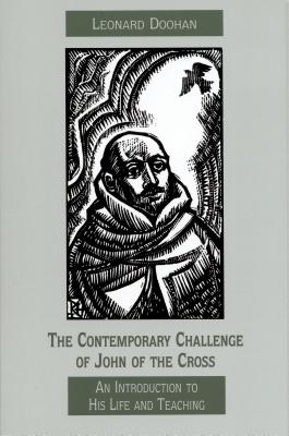 The Contemporary Challenge of John of the Cross: An Introduction to His Life and Teaching - Doohan, Leonard