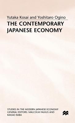 The Contemporary Japanese Economy - Kosai, Yutaka, and Ogino, Yoshitaro, and Thompson, trans Ralph