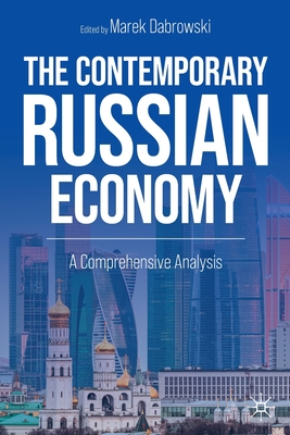 The Contemporary Russian Economy: A Comprehensive Analysis - Dabrowski, Marek (Editor)