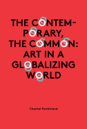 The Contemporary, the Common: Art in a Globalizing World
