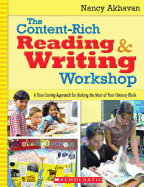 The Content-Rich Reading & Writing Workshop: A Time-Saving Approach for Making the Most of Your Literacy Block