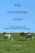 The Contented Cows: A Bad It Job Becomes the Ultimate Financial Services Horror Story
