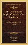 The Contents and Origin of the Acts of the Apostles V1: Critically Investigated (1875)