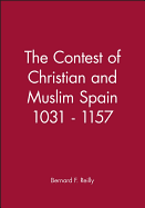 The Contest of Christian and Muslim Spain: 1031 - 1157
