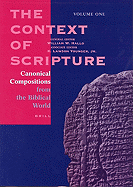 The Context of Scripture, Volume 1 Canonical Compositions from the Biblical World - Hallo, William W (Editor), and Younger (Editor)