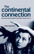 The Continental Connection: German-Speaking Migrs and British Cinema, 1927-45