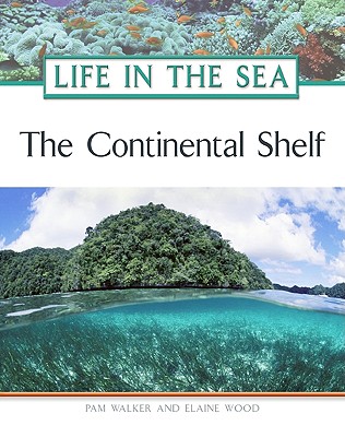 The Continental Shelf - Walker, Pam, Ed.S., and Wood, Elaine