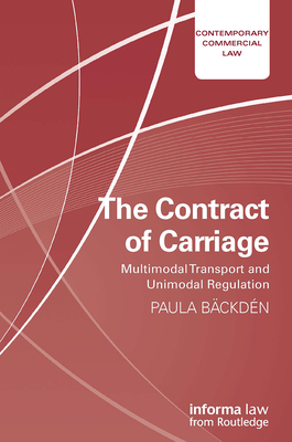 The Contract of Carriage: Multimodal Transport and Unimodal Regulation - Bckdn, Paula