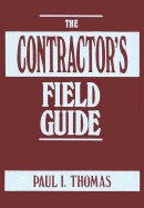 The Contractor's Field Guide - Thomas, Paul I