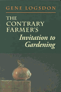 The Contrary Farmer's Invitation to Gardening