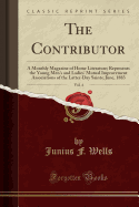 The Contributor, Vol. 4: A Monthly Magazine of Home Literature; Represents the Young Men's and Young Ladies' Mutual Improvement Associations of the Latter-Day Saints; January, 1883 (Classic Reprint)