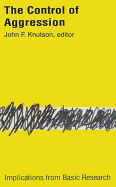 The Control of Aggression: Implications from Basic Research