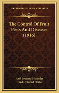 The Control of Fruit Pests and Diseases (1916)