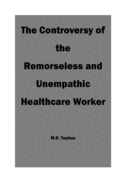 The Controversy of the Remorseless and Unempathic Healthcare Worker