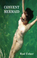 The Convent Mermaid