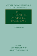 The Convention on Cluster Munitions: A Commentary