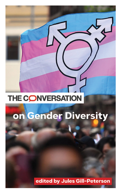 The Conversation on Gender Diversity - Gill-Peterson, Jules (Editor)