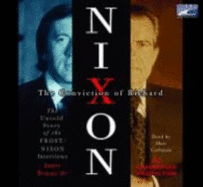 The Conviction of Richard Nixon: The Untold Story of the Frost/Nixon Interviews - Reston, James Jr, and Cashman, Marc (Read by)