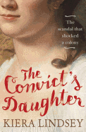 The Convict's Daughter: The Scandal That Shocked a Colony