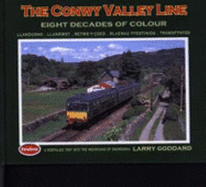 The Conwy Valley Line: Eight Decades of Colour