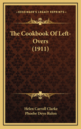 The Cookbook of Left-Overs (1911)