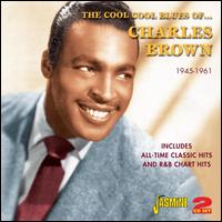 The Cool Cool Sounds of Charles Brown: All-Time Classic Hits and R&B Chart Hits 1945-1961 - Charles Brown