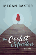 The Coolest Monsters: Essays