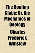 The Cooling Globe; Or, the Mechanics of Geology